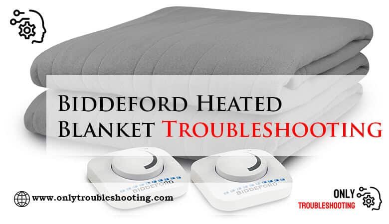 Biddeford Heated Blanket Troubleshooting-Fi