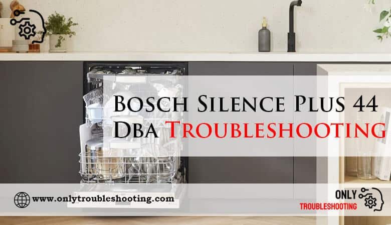 Bosch Silence Plus 44 Dba Troubleshooting-Fi