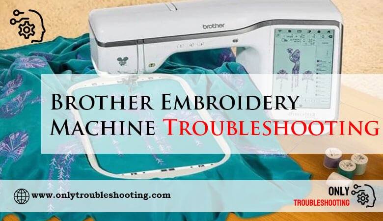 Brother Embroidery Machine Troubleshooting-Fi