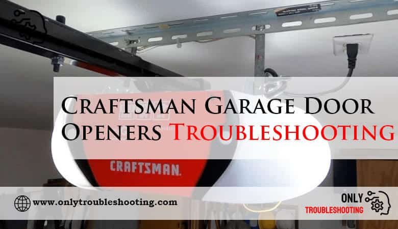 Craftsman Garage Door Openers Troubleshooting-Fi
