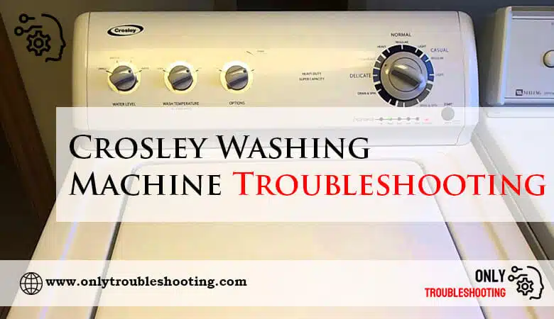 Crosley Washing Machine Troubleshooting-Fi