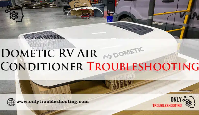 Dometic RV Air Conditioner Troubleshooting-Fi
