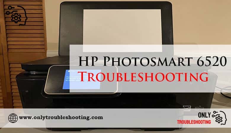 HP Photosmart 6520 Troubleshooting-Fi