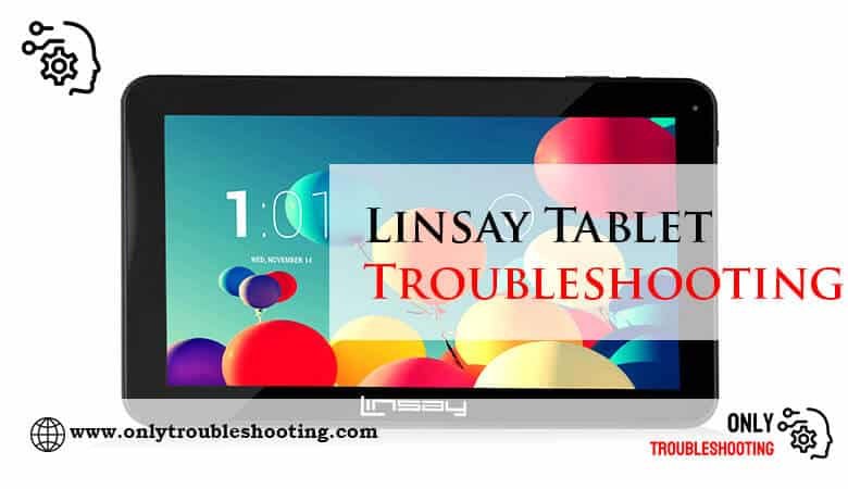 Linsay Tablet Troubleshooting-Fi