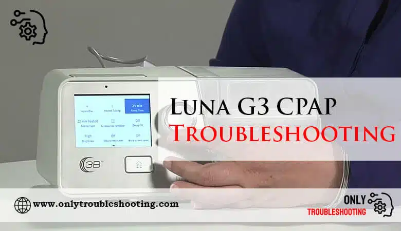 Luna G3 CPAP Troubleshooting-Fi
