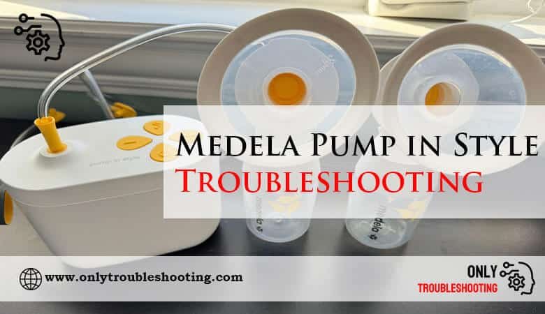 Medela Pump in Style Troubleshooting-Fi