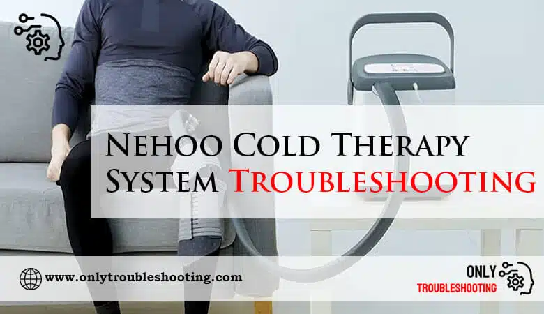 Nehoo Cold Therapy System Troubleshooting-Fi