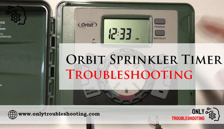 Orbit Sprinkler Timer Troubleshooting-Fi