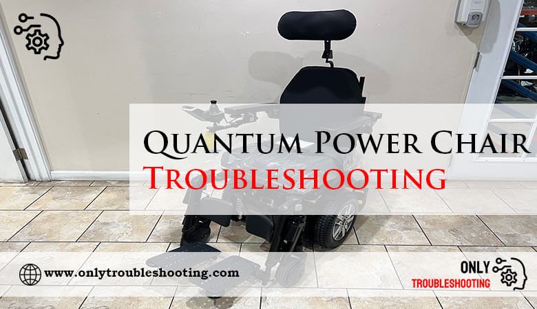 Quantum Power Chair Troubleshooting-Fi