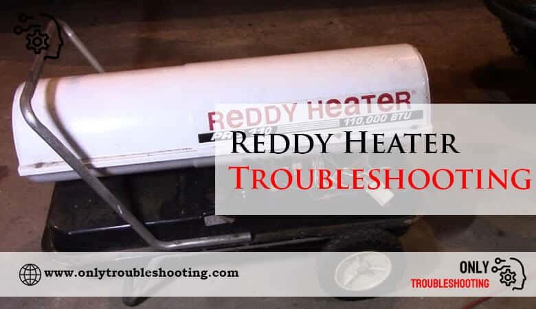 Reddy Heater Troubleshooting-Fi