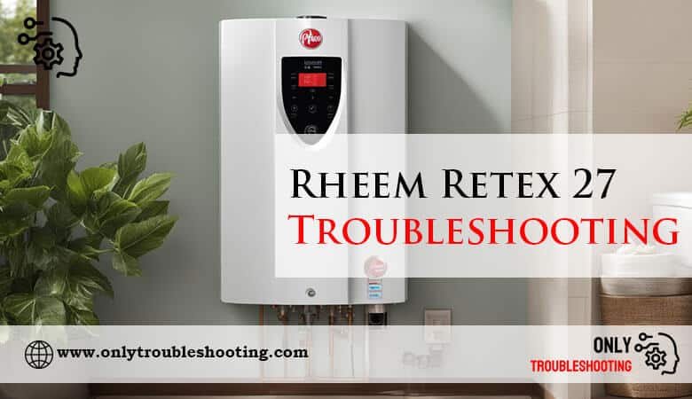 Rheem Retex 27 Troubleshooting-Fi