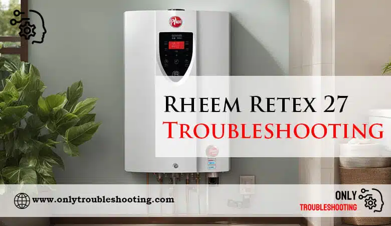 Rheem Retex 27 Troubleshooting-Fi