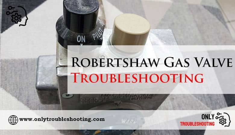 Robertshaw Gas Valve Troubleshooting-Fi