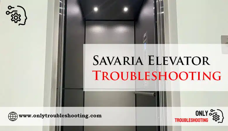 Savaria Elevator Troubleshooting-Fi