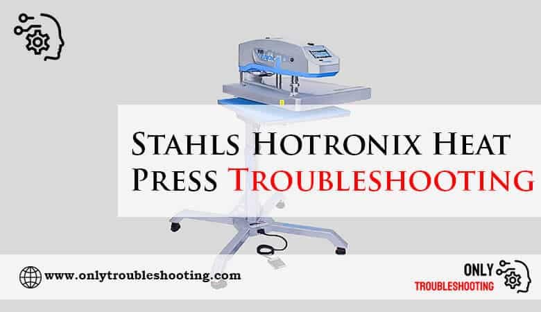Stahls Hotronix Heat Press Troubleshooting-Fi
