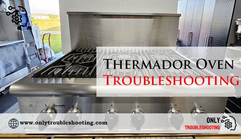 Thermador Oven Troubleshooting-Fi