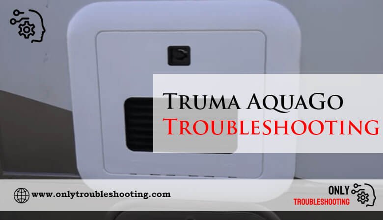 Truma AquaGo Troubleshooting-Fi