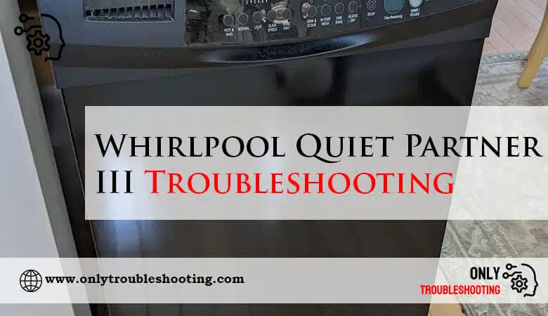 Whirlpool Quiet Partner III Troubleshooting-Fi