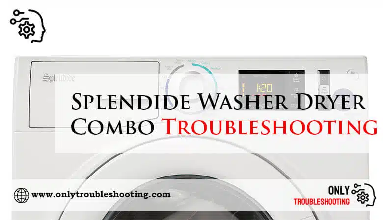 Splendide Washer Dryer Combo Troubleshooting-Fi