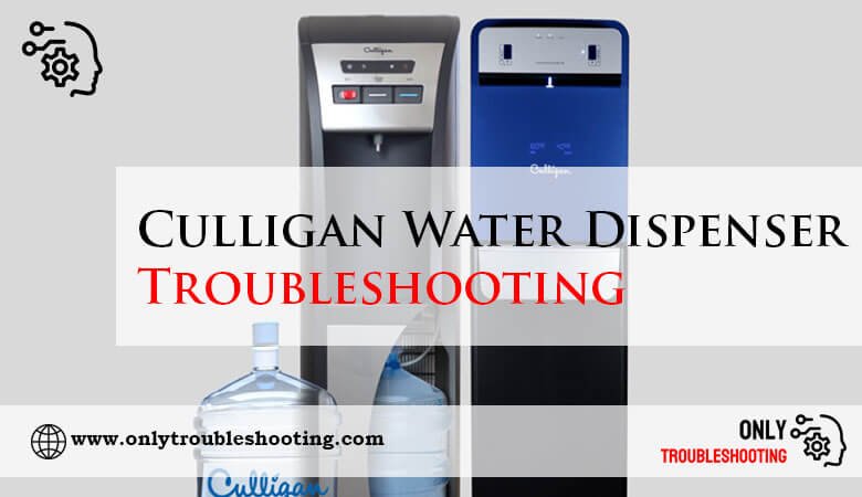Culligan Water Dispenser Troubleshooting-Fi