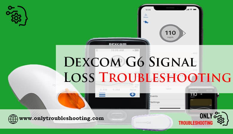 Dexcom G6 Signal Loss Troubleshooting-Fi