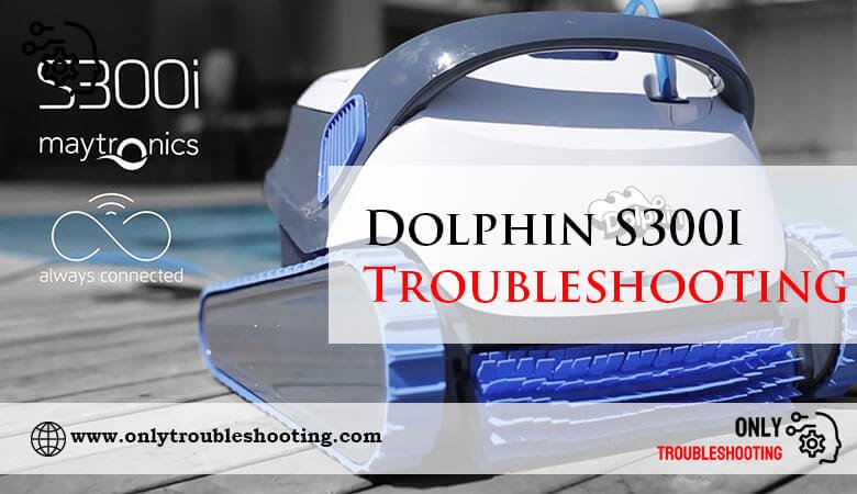 Dolphin S300I Troubleshooting-Fi