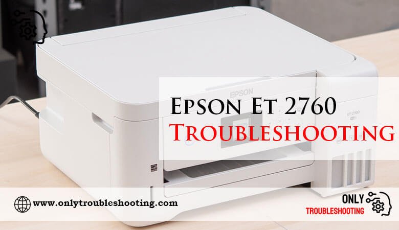 Epson Et 2760 Troubleshooting-Fi