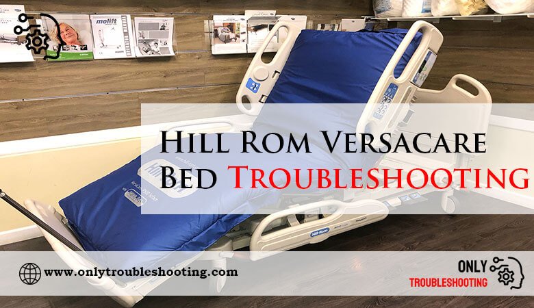 Hill Rom Versacare Bed Troubleshooting-Fi
