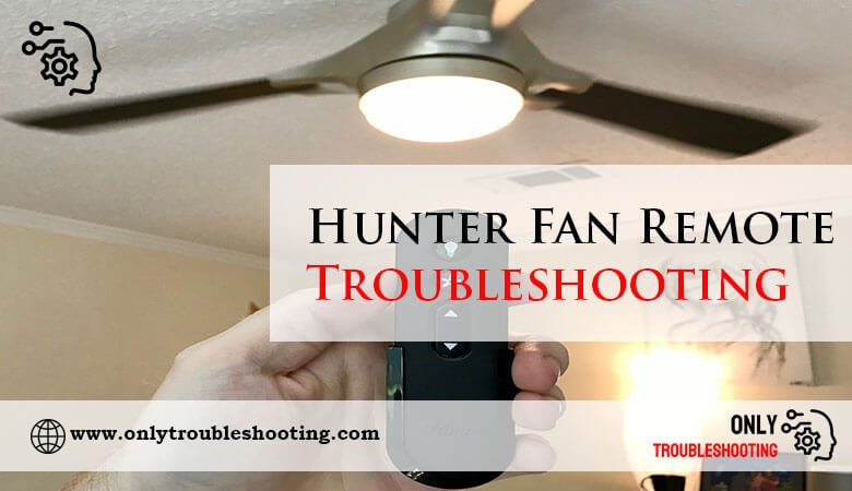 Hunter Fan Remote Troubleshooting-Fi