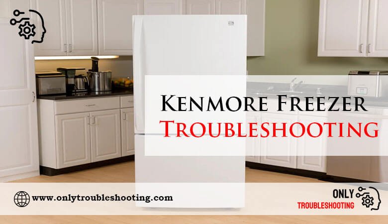 Kenmore Freezer Troubleshooting-Fi
