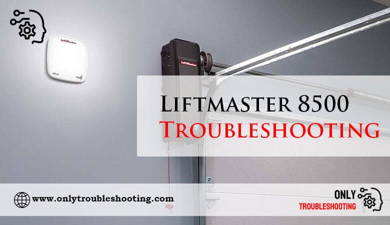 Liftmaster 8500 Troubleshooting-Fi