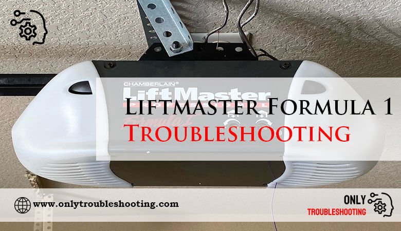 Liftmaster Formula 1 Troubleshooting-Fi