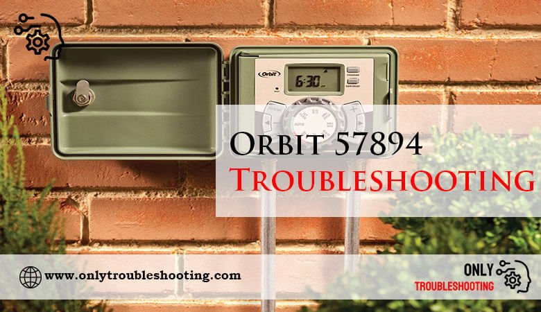 Orbit 57894 Troubleshooting-Fi