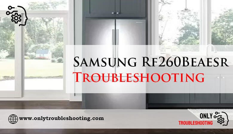 Samsung Rf260Beaesr Troubleshooting-Fi