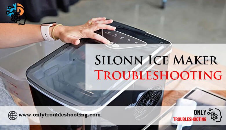 Silonn Ice Maker Troubleshooting-Fi