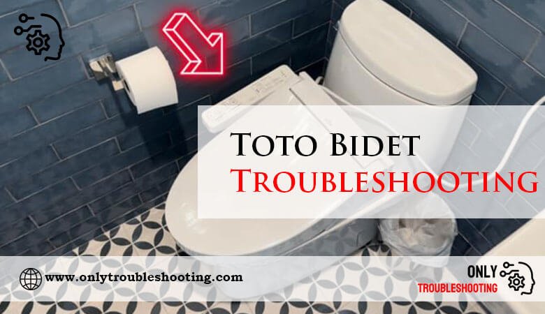 Toto Bidet Troubleshooting-Fi