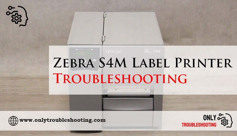 Zebra S4M Label Printer Troubleshooting-Fi