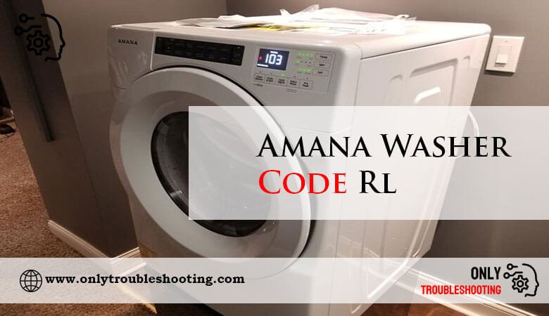 Amana Washer Code Rl-Fi