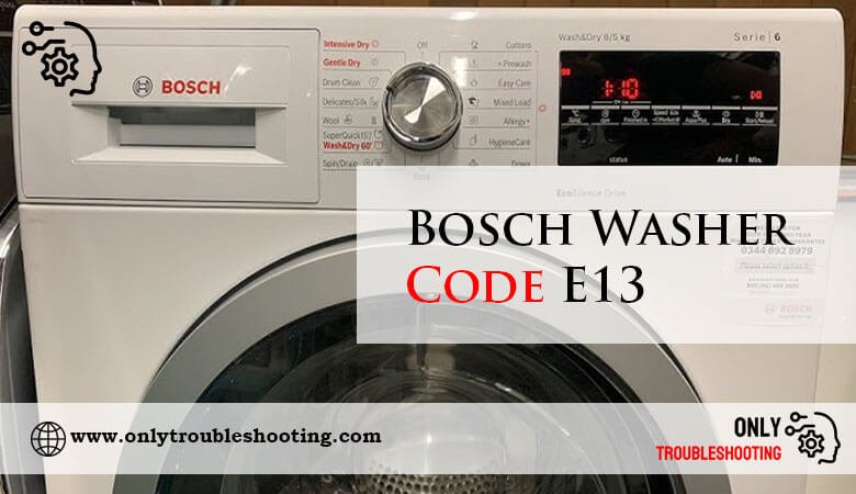 Bosch Washer Code E13-Fi