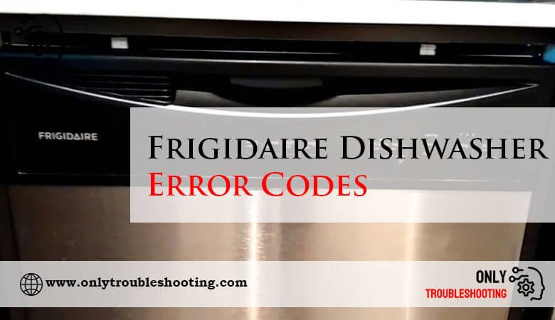 Frigidaire Dishwasher Error Codes-Fi