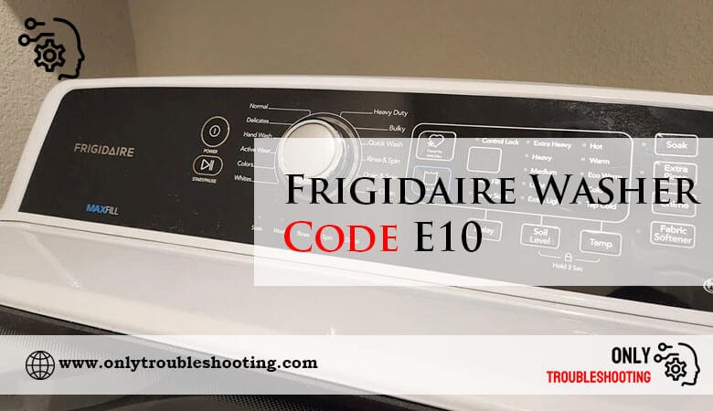 Frigidaire Washer Code E10-Fi