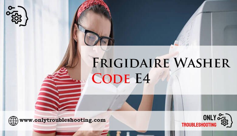 Frigidaire Washer Code E4-Fi