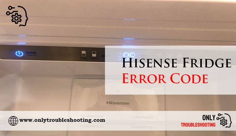 Hisense Fridge Error Code-Fi