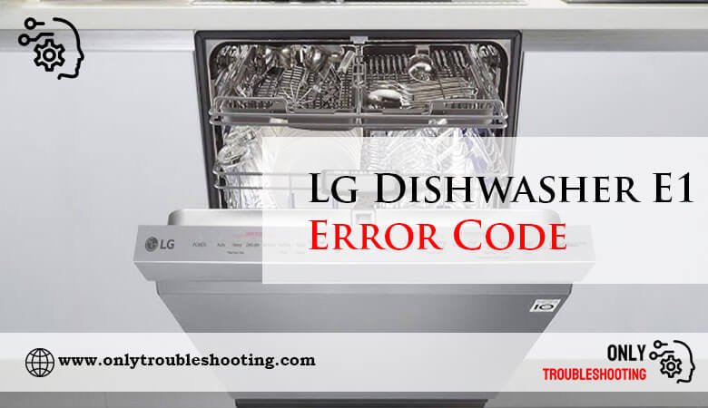 Lg Dishwasher E1 Error Code-Fi