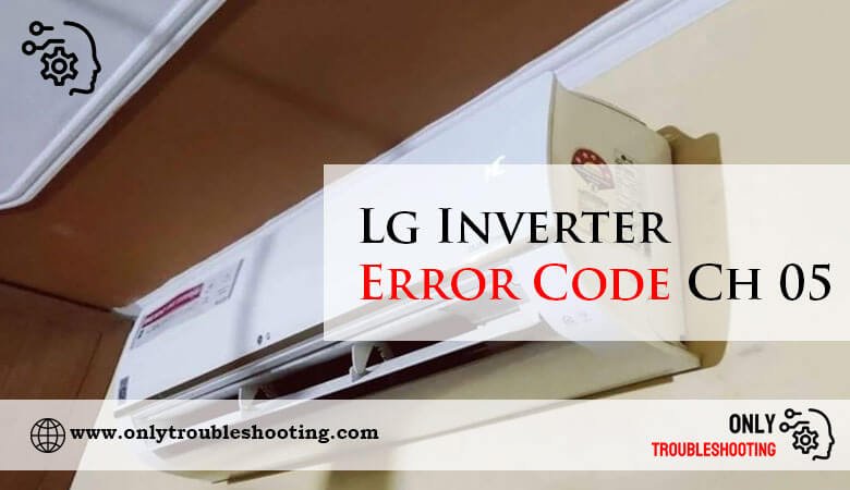 Lg Inverter Error Code Ch 05-Fi