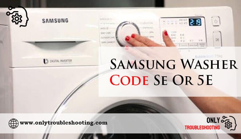 Samsung Washer Code Se Or 5E-Fi