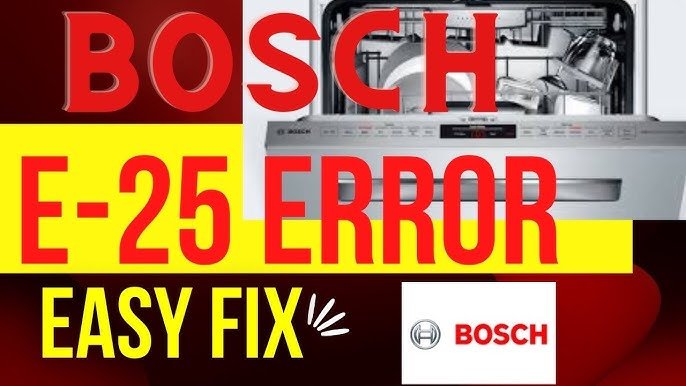 Bosch Dishwasher E24 E25 Error Codes