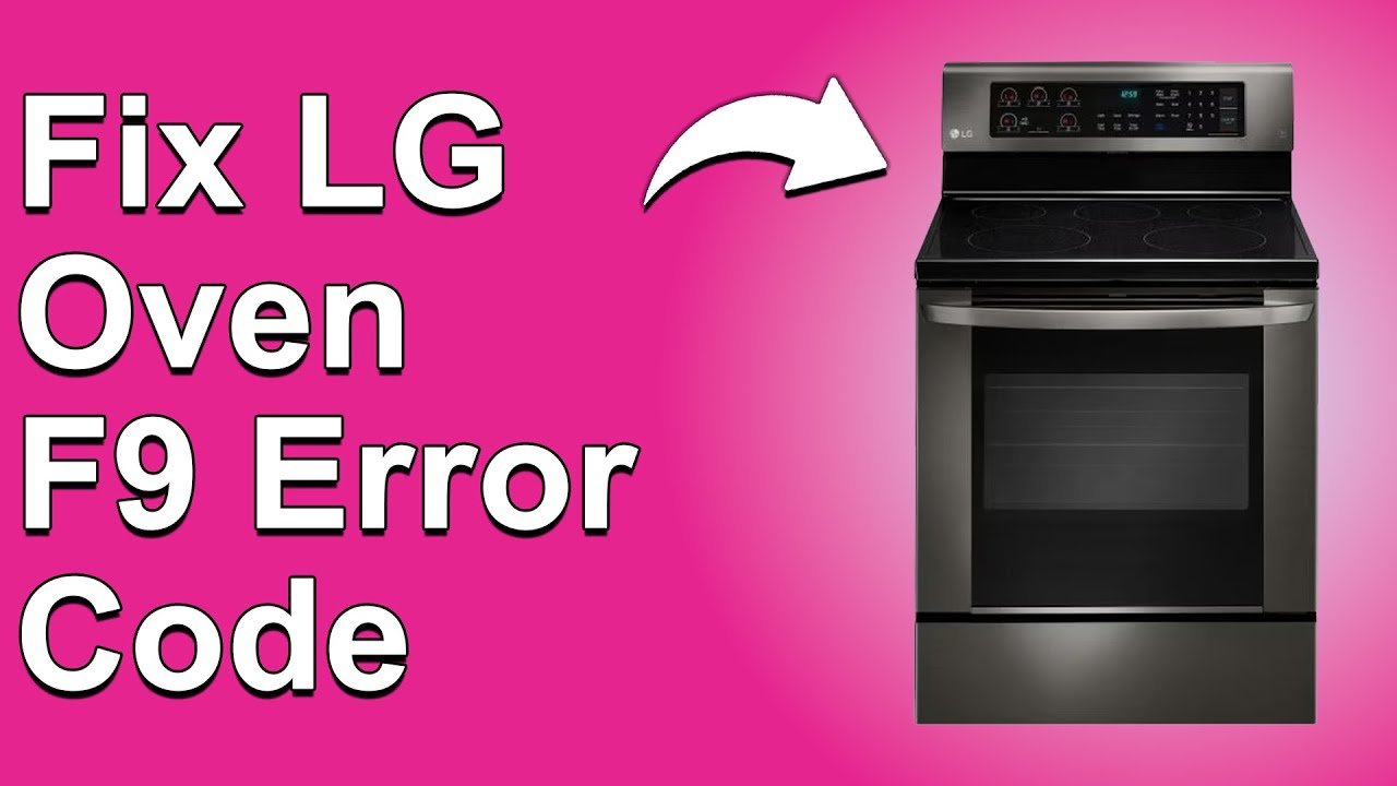 Lg Oven F9 Error Code