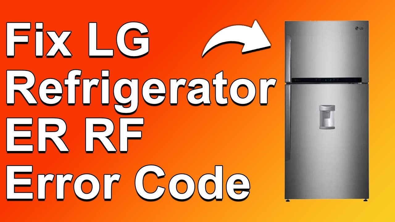 Lg Refrigerator Error Code Er Rf