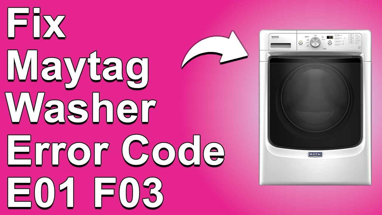 Maytag Washer Code F03 E01
